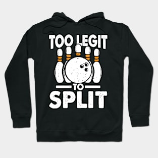 Too Legit To Split - Bowling Hoodie